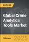 Crime Analytics Tools - Global Strategic Business Report - Product Thumbnail Image