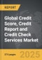 Credit Score, Credit Report and Credit Check Services - Global Strategic Business Report - Product Image
