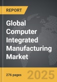 Computer Integrated Manufacturing - Global Strategic Business Report- Product Image