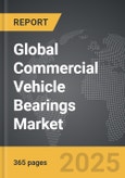 Commercial Vehicle Bearings - Global Strategic Business Report- Product Image