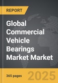 Commercial Vehicle Bearings Market - Global Strategic Business Report- Product Image