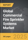 Commercial Fire Sprinkler Systems - Global Strategic Business Report- Product Image