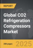 CO2 Refrigeration Compressors - Global Strategic Business Report- Product Image