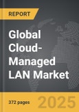 Cloud-Managed LAN - Global Strategic Business Report- Product Image