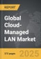 Cloud-Managed LAN - Global Strategic Business Report - Product Image