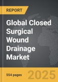Closed Surgical Wound Drainage - Global Strategic Business Report- Product Image
