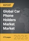 Car Phone Holders Market - Global Strategic Business Report - Product Thumbnail Image