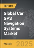 Car GPS Navigation Systems - Global Strategic Business Report- Product Image