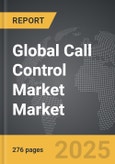 Call Control Market - Global Strategic Business Report- Product Image