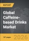 Caffeine-based Drinks - Global Strategic Business Report - Product Thumbnail Image