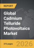Cadmium Telluride Photovoltaics - Global Strategic Business Report- Product Image