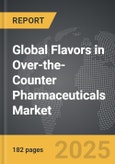 Flavors in Over-the-Counter Pharmaceuticals - Global Strategic Business Report- Product Image