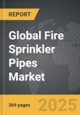 Fire Sprinkler Pipes - Global Strategic Business Report- Product Image
