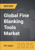 Fine Blanking Tools - Global Strategic Business Report- Product Image
