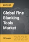 Fine Blanking Tools - Global Strategic Business Report - Product Image