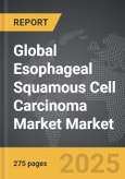 Esophageal Squamous Cell Carcinoma Market - Global Strategic Business Report- Product Image