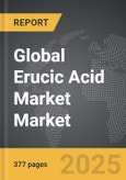 Erucic Acid Market - Global Strategic Business Report- Product Image