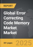 Error Correcting Code (ECC) Memory Market - Global Strategic Business Report- Product Image