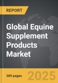 Equine Supplement Products - Global Strategic Business Report- Product Image