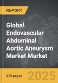 Endovascular Abdominal Aortic Aneurysm (AAA) Market - Global Strategic Business Report- Product Image