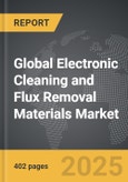 Electronic Cleaning and Flux Removal Materials - Global Strategic Business Report- Product Image