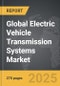 Electric Vehicle (EV) Transmission Systems - Global Strategic Business Report - Product Thumbnail Image