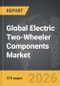 Electric Two-Wheeler Components - Global Strategic Business Report - Product Thumbnail Image