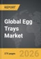 Egg Trays - Global Strategic Business Report - Product Thumbnail Image