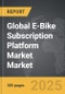 E-Bike Subscription Platform Market - Global Strategic Business Report - Product Thumbnail Image