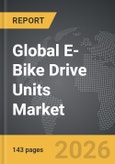 E-Bike Drive Units - Global Strategic Business Report- Product Image