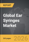 Ear Syringes - Global Strategic Business Report- Product Image