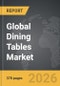 Dining Tables - Global Strategic Business Report - Product Thumbnail Image