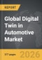Digital Twin in Automotive - Global Strategic Business Report - Product Image