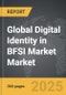 Digital Identity in BFSI Market - Global Strategic Business Report - Product Image