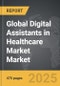 Digital Assistants in Healthcare Market - Global Strategic Business Report - Product Thumbnail Image