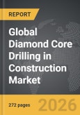 Diamond Core Drilling in Construction - Global Strategic Business Report- Product Image