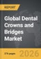 Dental Crowns and Bridges - Global Strategic Business Report - Product Thumbnail Image