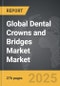 Dental Crowns and Bridges Market - Global Strategic Business Report - Product Thumbnail Image