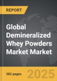 Demineralized Whey Powders Market - Global Strategic Business Report- Product Image