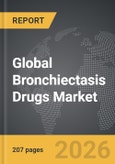 Bronchiectasis Drugs - Global Strategic Business Report- Product Image