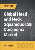 Head and Neck Squamous Cell Carcinoma - Global Strategic Business Report- Product Image