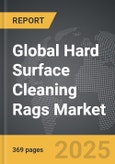 Hard Surface Cleaning Rags - Global Strategic Business Report- Product Image