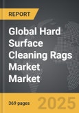 Hard Surface Cleaning Rags Market - Global Strategic Business Report- Product Image