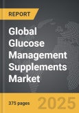 Glucose Management Supplements - Global Strategic Business Report- Product Image