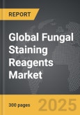 Fungal Staining Reagents - Global Strategic Business Report- Product Image