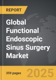Functional Endoscopic Sinus Surgery - Global Strategic Business Report- Product Image
