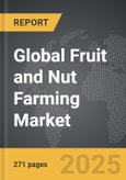 Fruit and Nut Farming - Global Strategic Business Report- Product Image