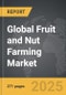 Fruit and Nut Farming - Global Strategic Business Report - Product Image