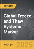 Freeze and Thaw Systems - Global Strategic Business Report- Product Image