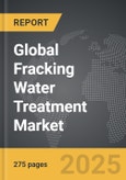 Fracking Water Treatment - Global Strategic Business Report- Product Image